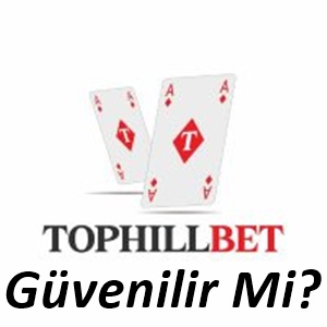 Tophillbet Güvenilir Mi