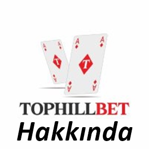 Tophillbet Hakkında