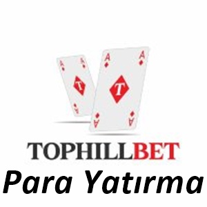 Tophillbet Para Yatırma