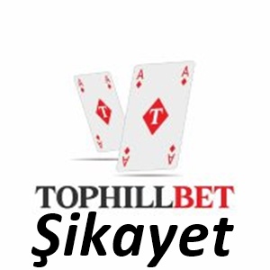 Tophillbet şikayet